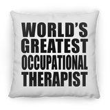 World's Greatest Occupational Therapist - Throw Pillow