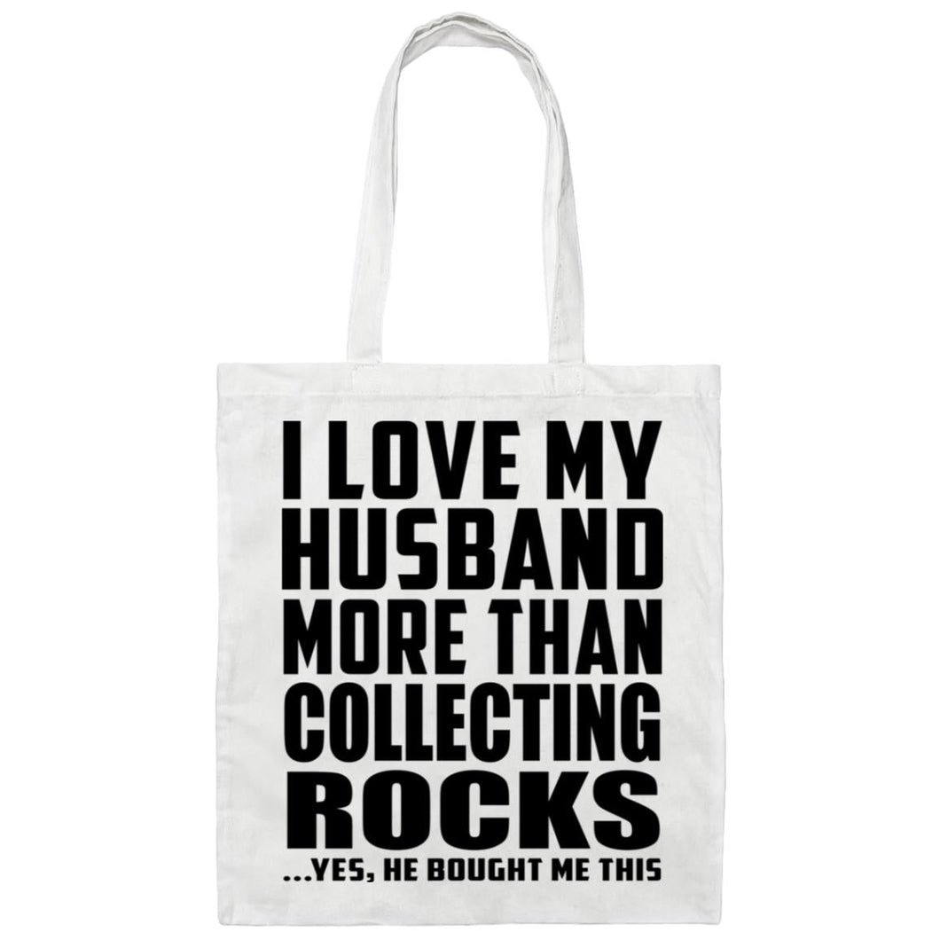 I Love My Husband More Than Collecting Rocks - Tote Bag White