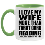I Love My Wife More Than Tarot Card Reading - 11oz Accent Mug Green