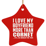 I Love My Boyfriend More Than Cornet - Star Ornament