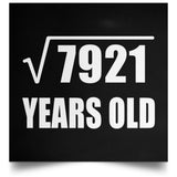 89th Birthday Square Root of 7921 Years Old - Poster Square