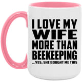 I Love My Wife More Than Beekeeping - 15oz Accent Mug Pink