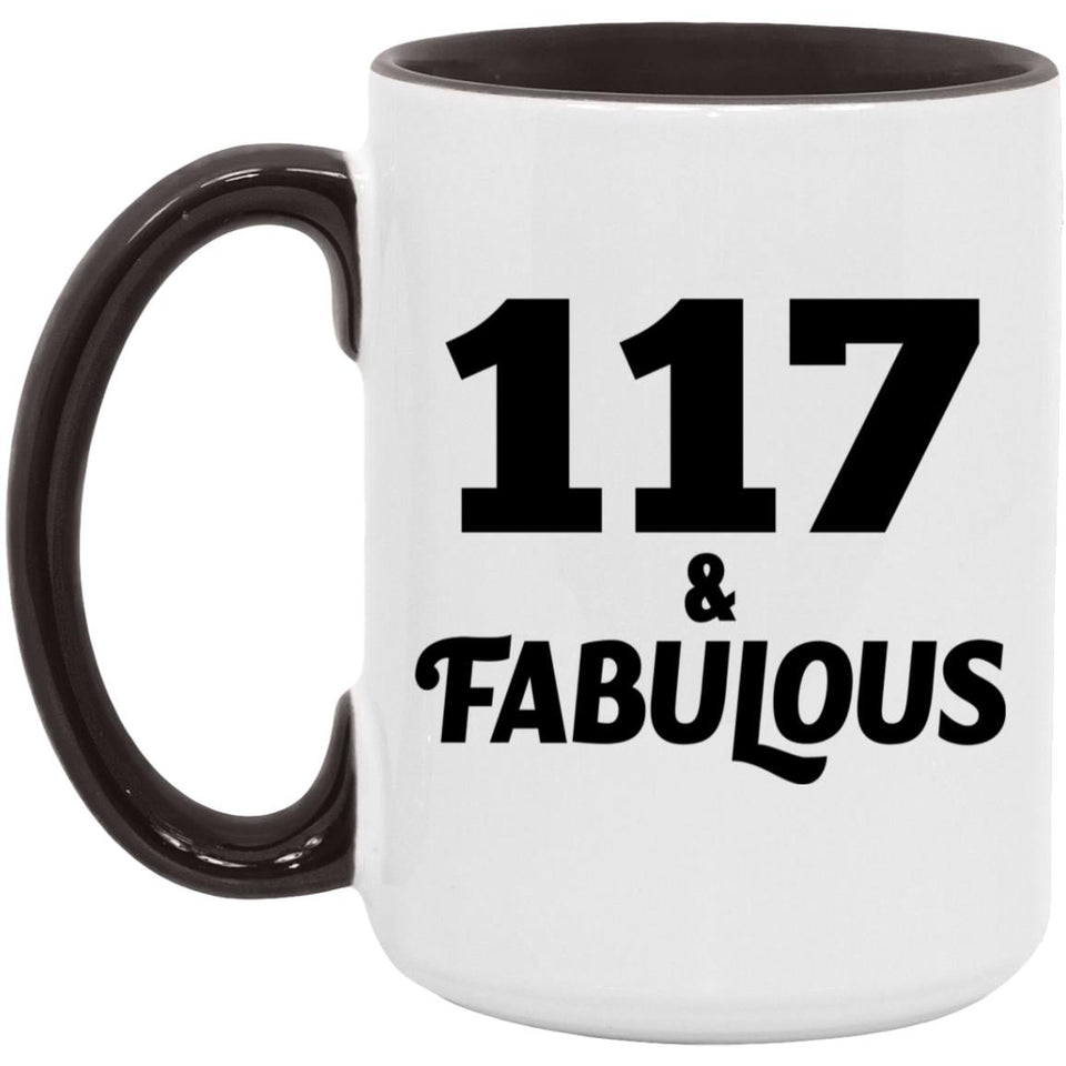 117th Birthday 117 & Fabulous - 15oz Accent Mug Black