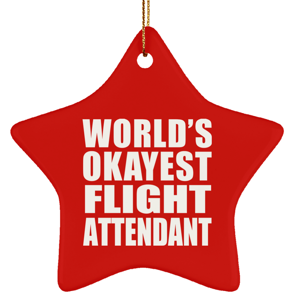 World's Okayest Flight Attendant - Star Ornament