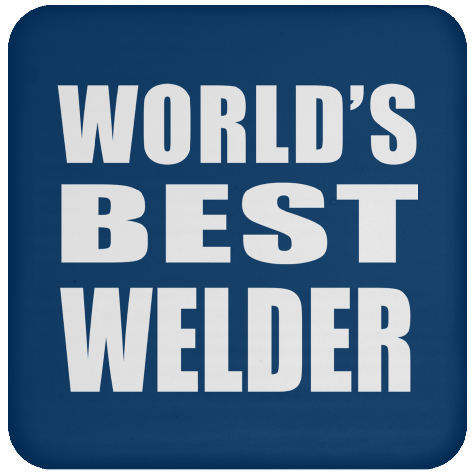 World's Best Welder - Drink Coaster