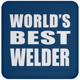 World's Best Welder - Drink Coaster