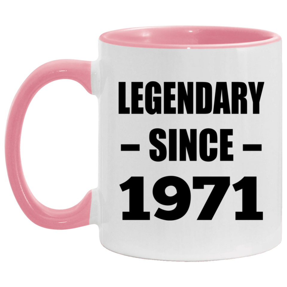 53rd Birthday Legendary Since 1971 - 11oz Accent Mug Pink