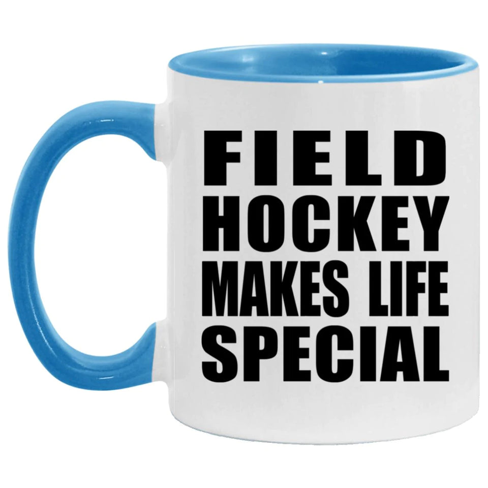 Field Hockey Makes Life Special - 11oz Accent Mug Blue