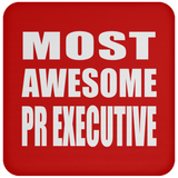 Most Awesome Pr Executive - Drink Coaster