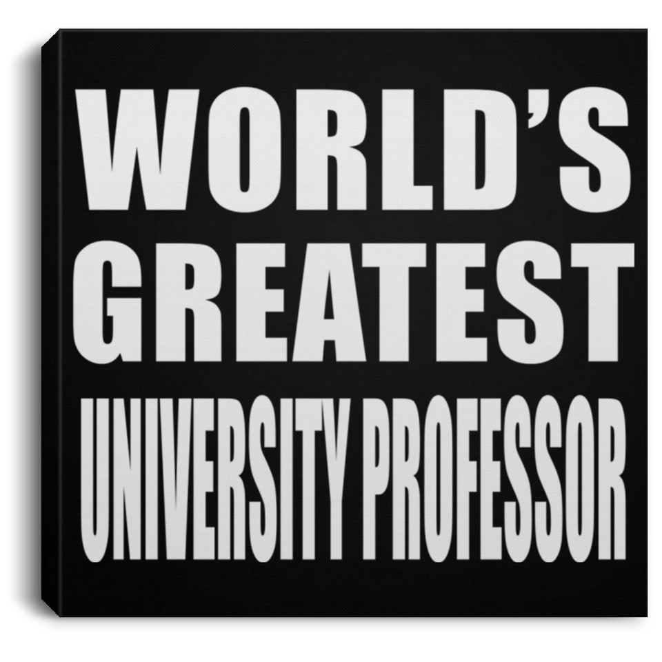 World's Greatest University Professor - Canvas Square