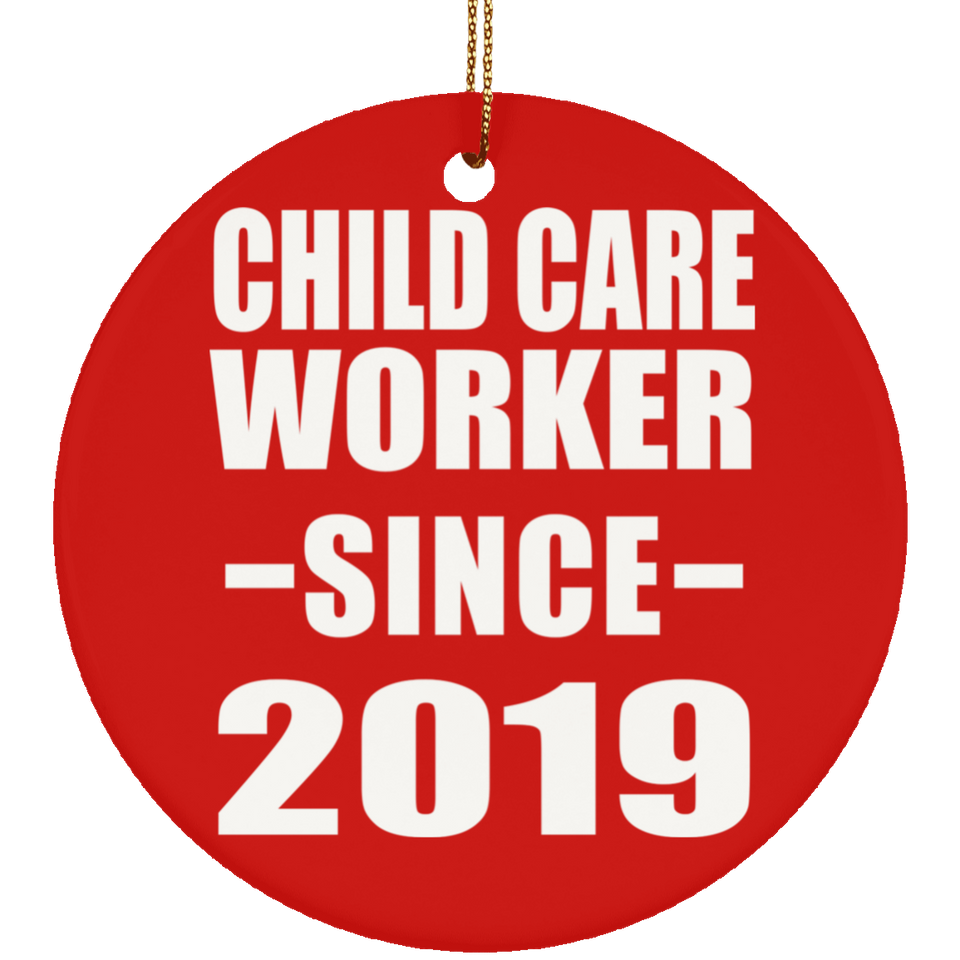 Child Care Worker Since 2019 - Circle Ornament