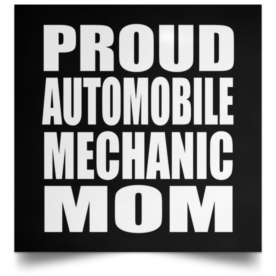 Proud Automobile Mechanic Mom - Poster Square