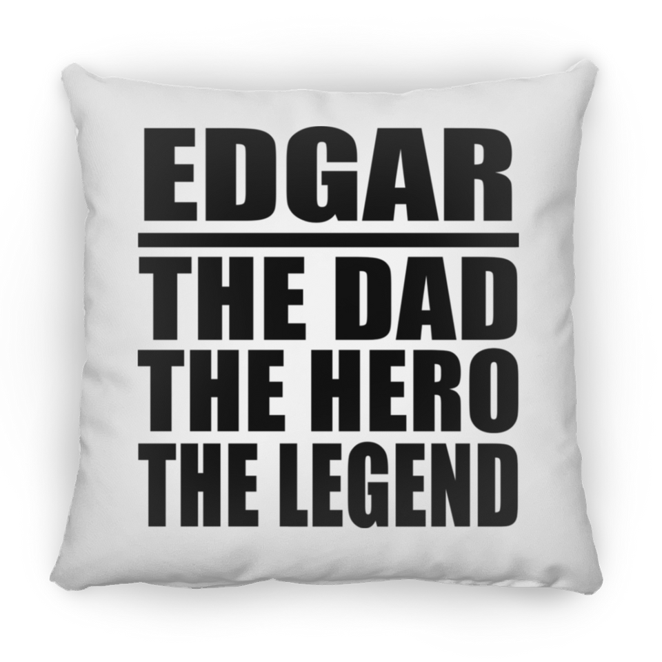 Edgar The Dad The Hero The Legend - Throw Pillow