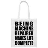 Being Machine Repairer Makes Life Complete - Tote Bag White