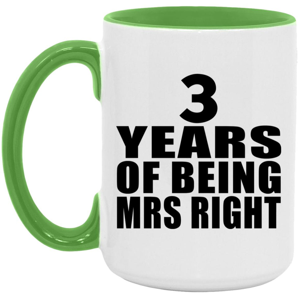 3rd Anniversary 3 Years Of Being Mrs Right - 15oz Accent Mug Green