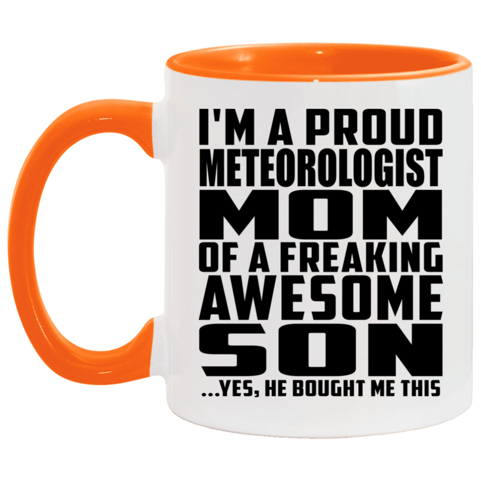 Proud Meteorologist Mom Of Awesome Son - 11oz Accent Mug Orange