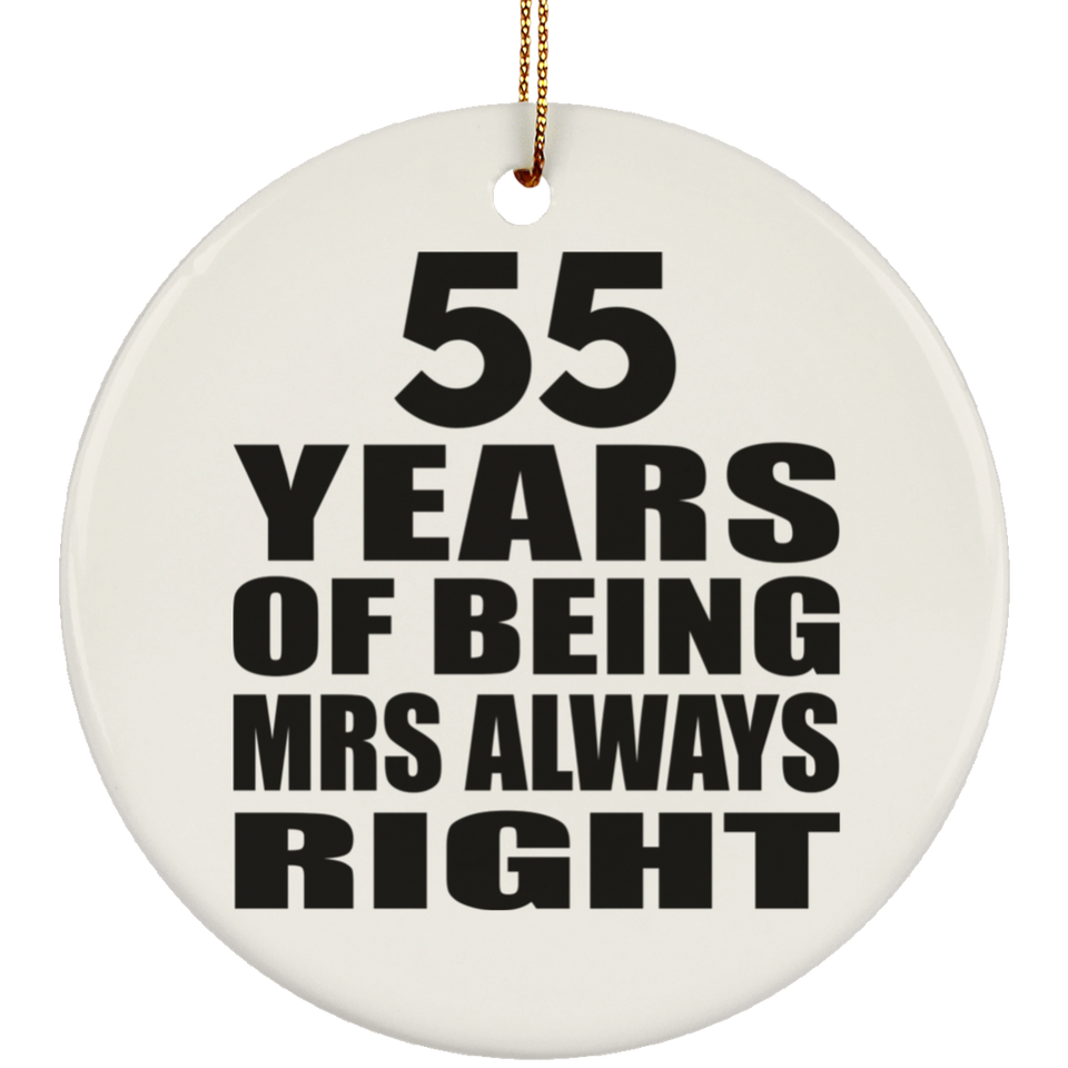55th Anniversary 55 Years of Being Mrs Always Right - Circle Ornament
