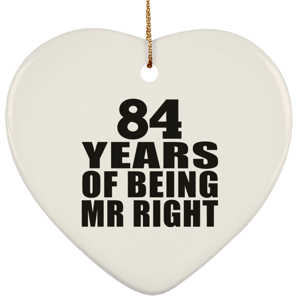 84th Anniversary 84 Years Of Being Mr Right - Heart Ornament