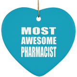 Most Awesome Pharmacist - Heart Ornament