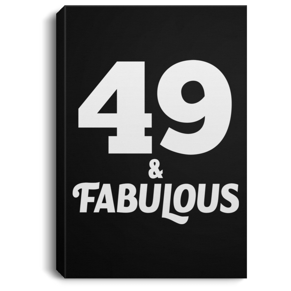 49th Birthday 49 & Fabulous - Canvas Portrait