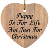 Pappy Is For Life Not Just For Christmas - Heart Ornament C