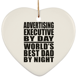 Advertising Executive By Day World's Best Dad By Night - Heart Ornament