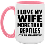 I Love My Wife More Than Reptiles - 15oz Accent Mug Pink