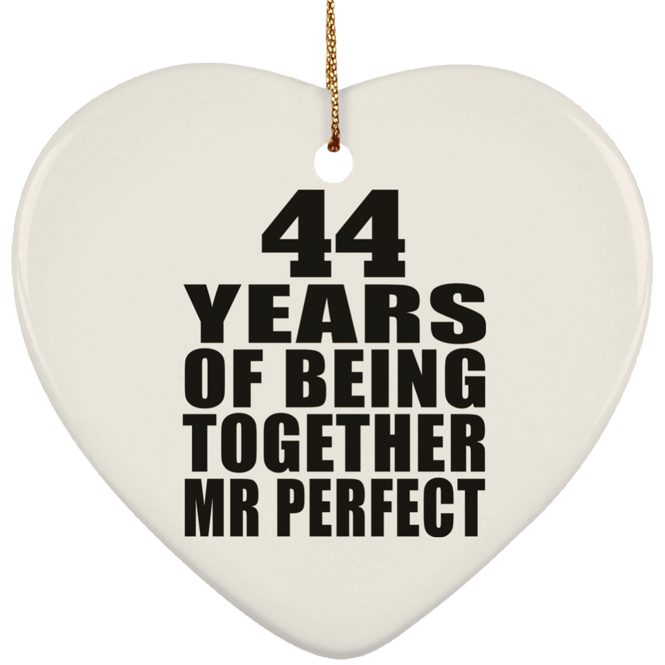 44th Anniversary 44 Years Of Being Mr Perfect - Heart Ornament
