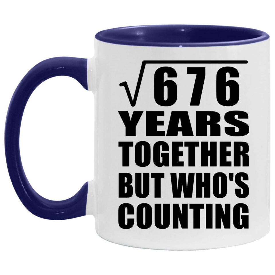 26th Anniversary Square Root of 676 Years Who's Counting - 11oz Accent Mug Purple