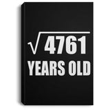 69th Birthday Square Root of 4761 Years Old - Canvas Portrait