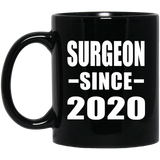 Surgeon Since 2020 - 11oz Coffee Mug Black