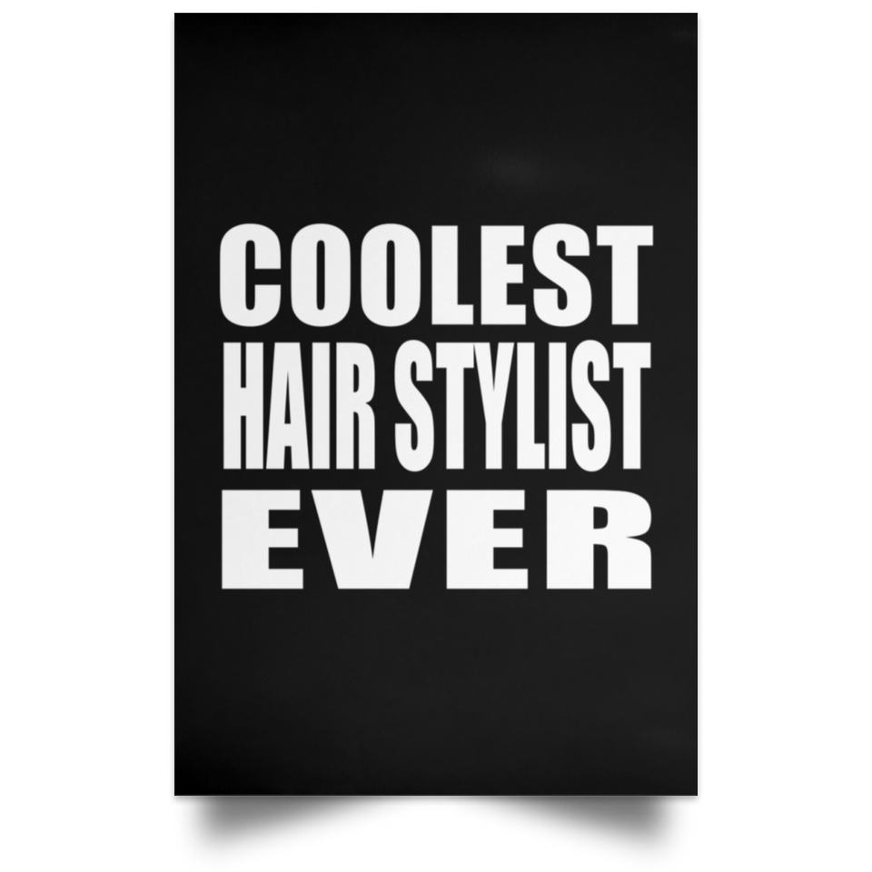 Coolest Hair Stylist Ever - Poster Portrait