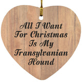 All I Want For Christmas Is My Transylvanian Hound - Heart Ornament C