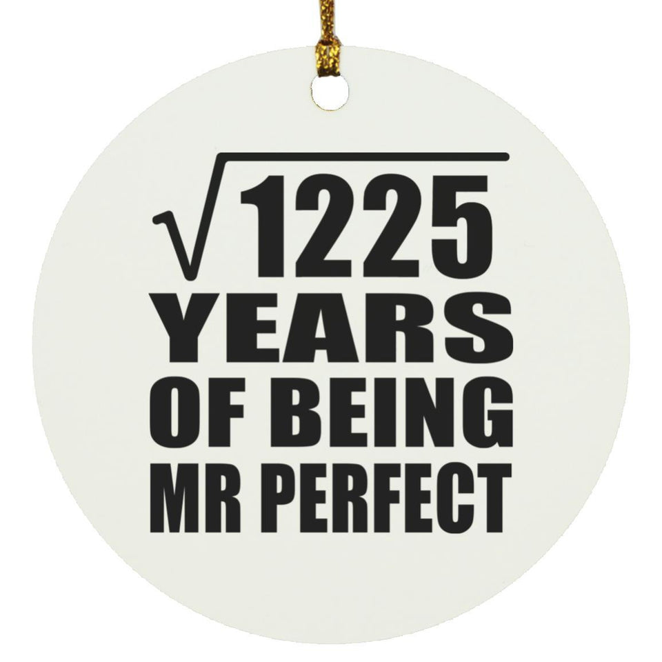 35th Anniversary Square Root of 1225 Years of Mr Perfect - Circle Ornament