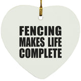 Fencing Makes Life Complete - Heart Ornament