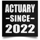 Actuary Since 2022 - Poster Square