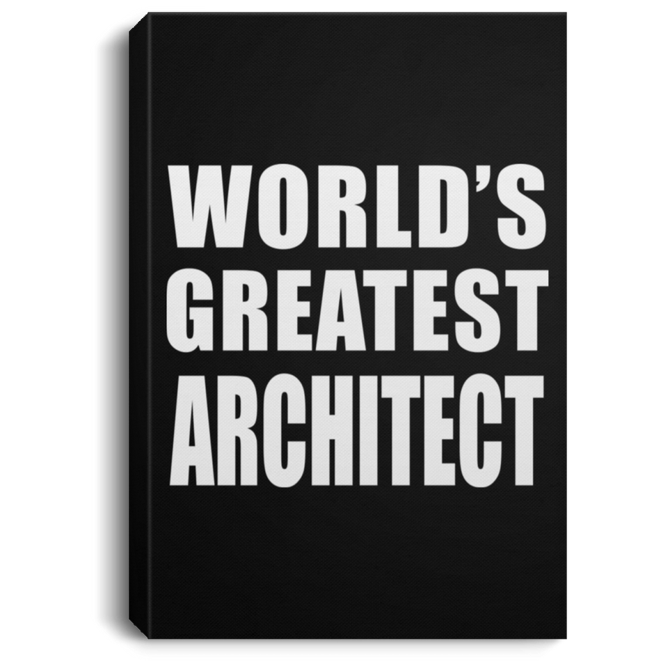 World's Greatest Architect - Canvas Portrait