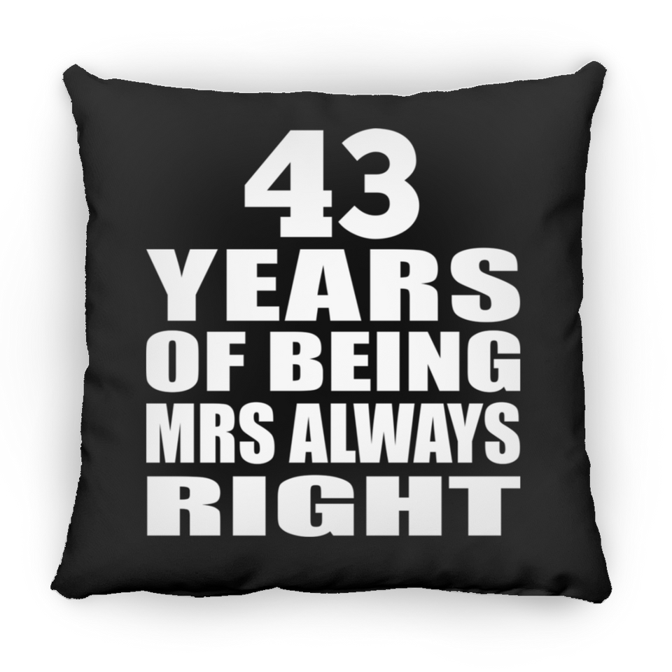 43rd Anniversary 43 Years of Being Mrs Always Right - Throw Pillow Black