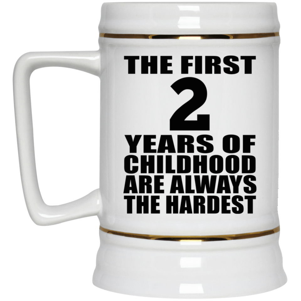 2nd Birthday First 2 Years of Childhood Are The Hardest - Beer Stein