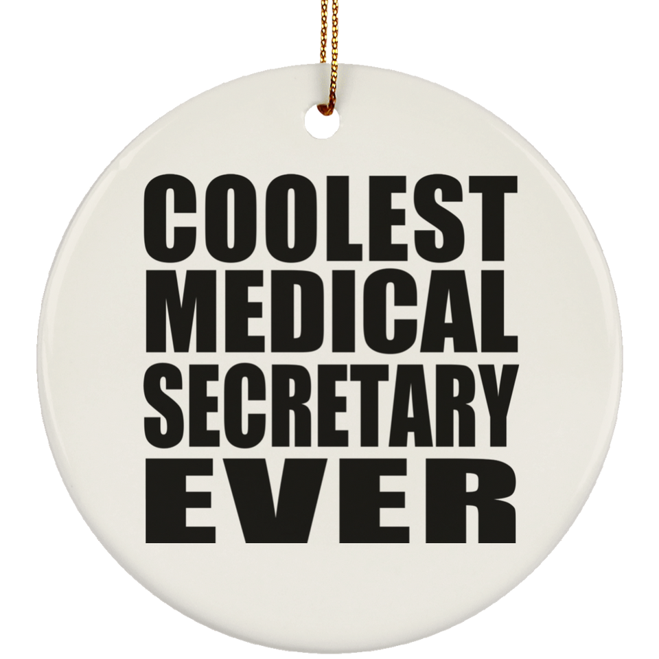 Coolest Medical Secretary Ever - Circle Ornament