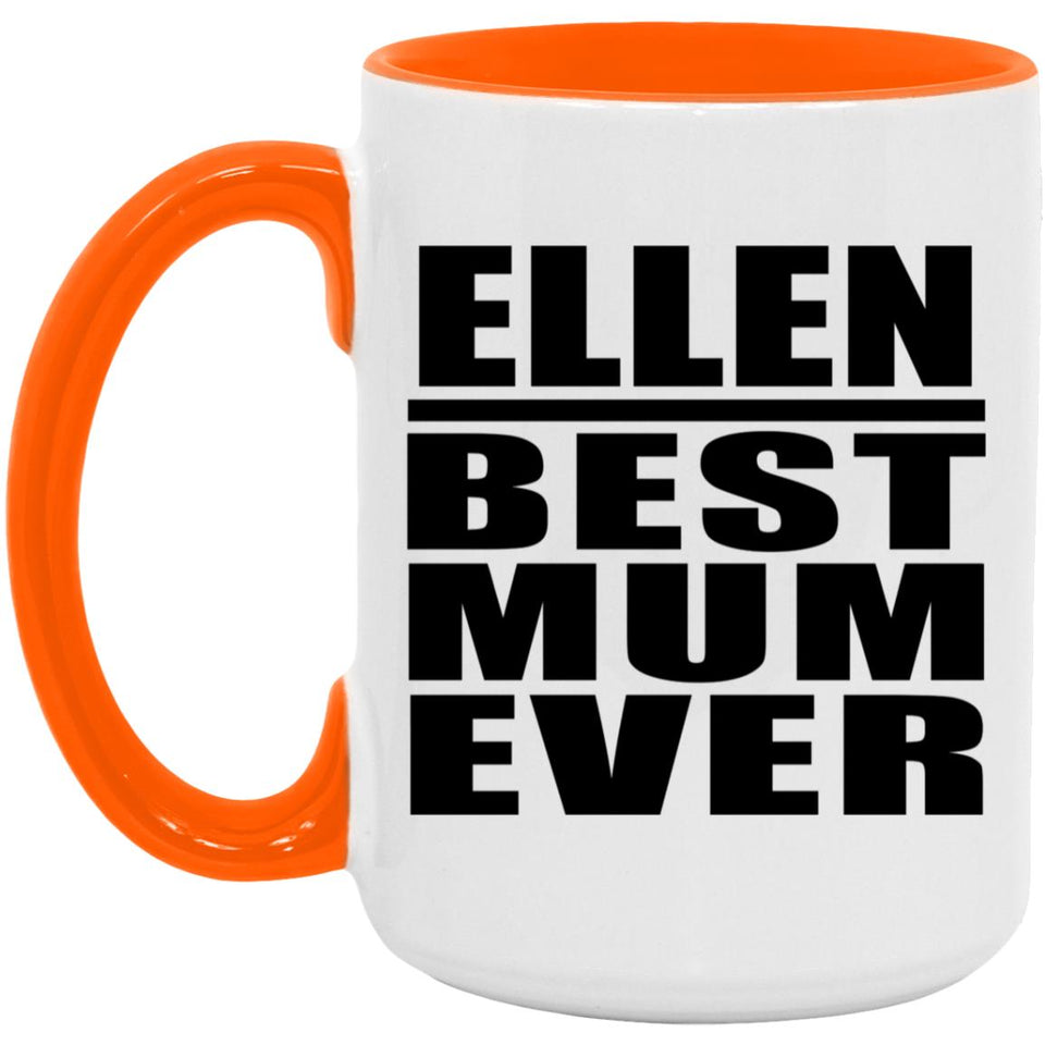 Ellen Best Mum Ever - 15oz Accent Mug Orange