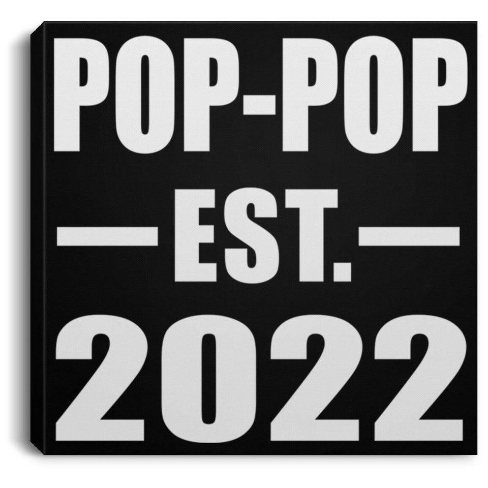 Pop-Pop Established EST. 2022 - Canvas Square
