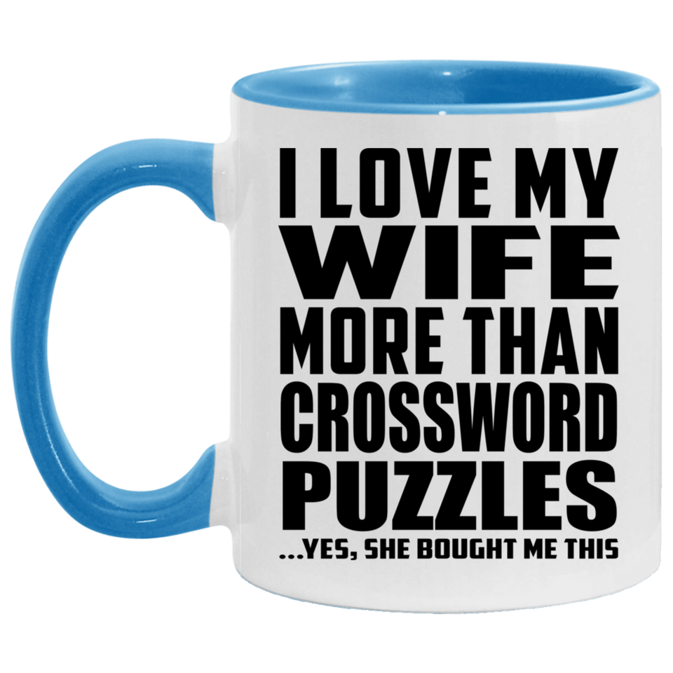 I Love My Wife More Than Crossword Puzzles - 11oz Accent Mug Blue