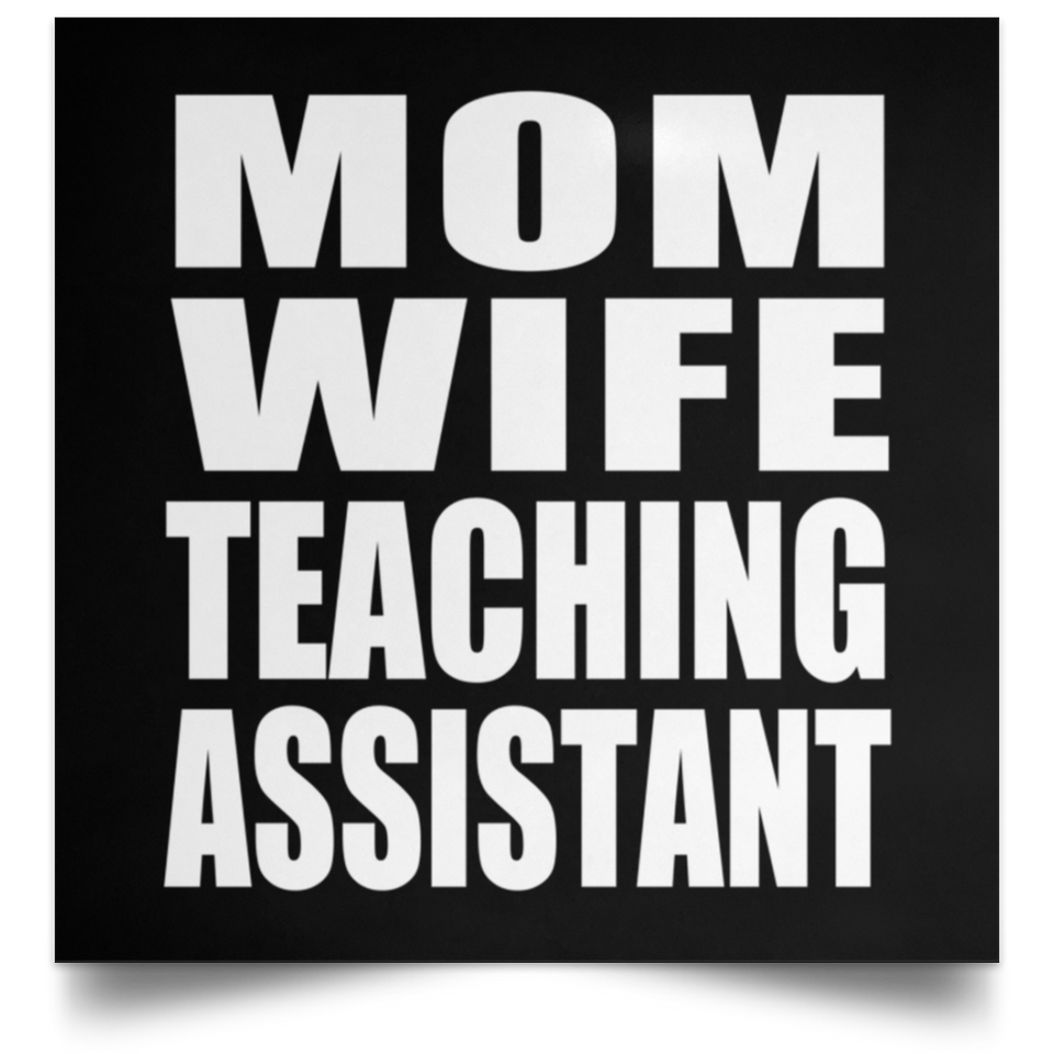 Mom Wife Teaching Assistant - Poster Square