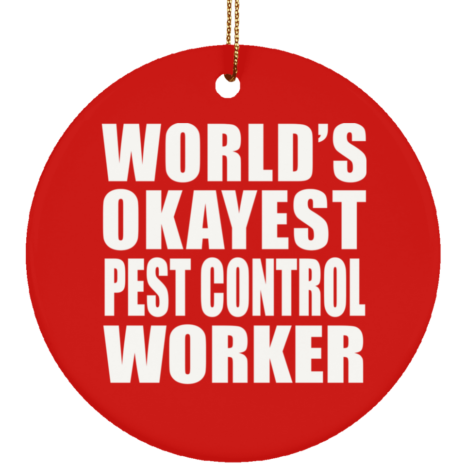 World's Okayest Pest Control Worker - Circle Ornament