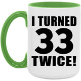 66th Birthday I Turned 33 Twice - 15oz Accent Mug Green