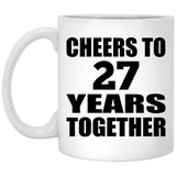 27th Anniversary Cheers To 27 Years Together - 11oz Coffee Mug