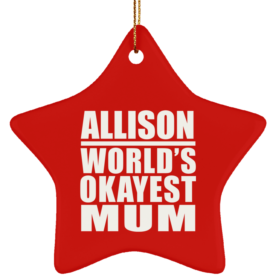 Allison World's Okayest Mum - Star Ornament