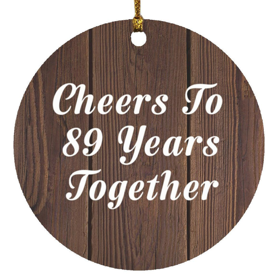 89th Anniversary Cheers To 89 Years Together - Circle Ornament D