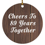 89th Anniversary Cheers To 89 Years Together - Circle Ornament D